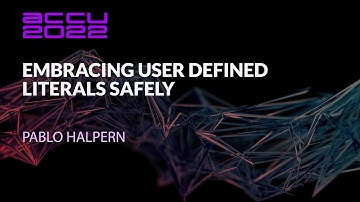 Embracing User-Defined Literals Safely - Pablo Halpern - ACCU 2022