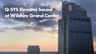 Q-SYS Case Study: Wilshire Grand Center
