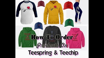 How To Order Products On Teespring & Teechip
