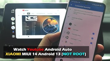 How To Watch Youtube On Android Auto With  XIAOMI MIUI 14 Android 13 (NOT ROOT)