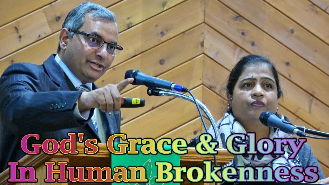 God's Grace and Glory in Human Brokenness By Dr Vinod and Eveline John @ SACE