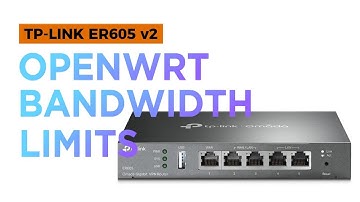 OpenWRT on ER605 Can MAXIMIZE Your Bandwidth Control