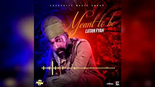 Miniatura de "Lutan Fyah - Meant To Be (Official Audio)"
