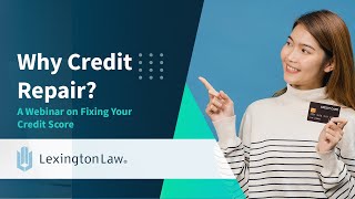 Why Credit Repair? A Webinar on [Instantly] Fixing Your Credit Score