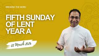 Homily 5th Sunday of Lent Year A I Homily 22 March 2026 Year A