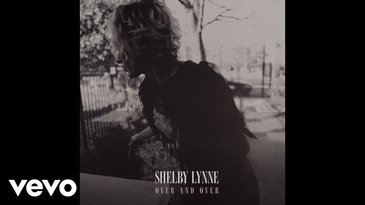 在 YouTube 上观看 Shelby Lynne - Over and Over 在 YouTube 上观看 Shelby Lynne - Over and Over