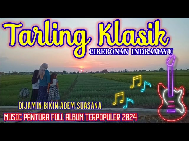 TARLING CIREBONAN INDRAMAYU TENGDUNG KLASIK PALING POPULER FULL ALBUM PILIHAN PAS BANGET BUAT RILEKS class=