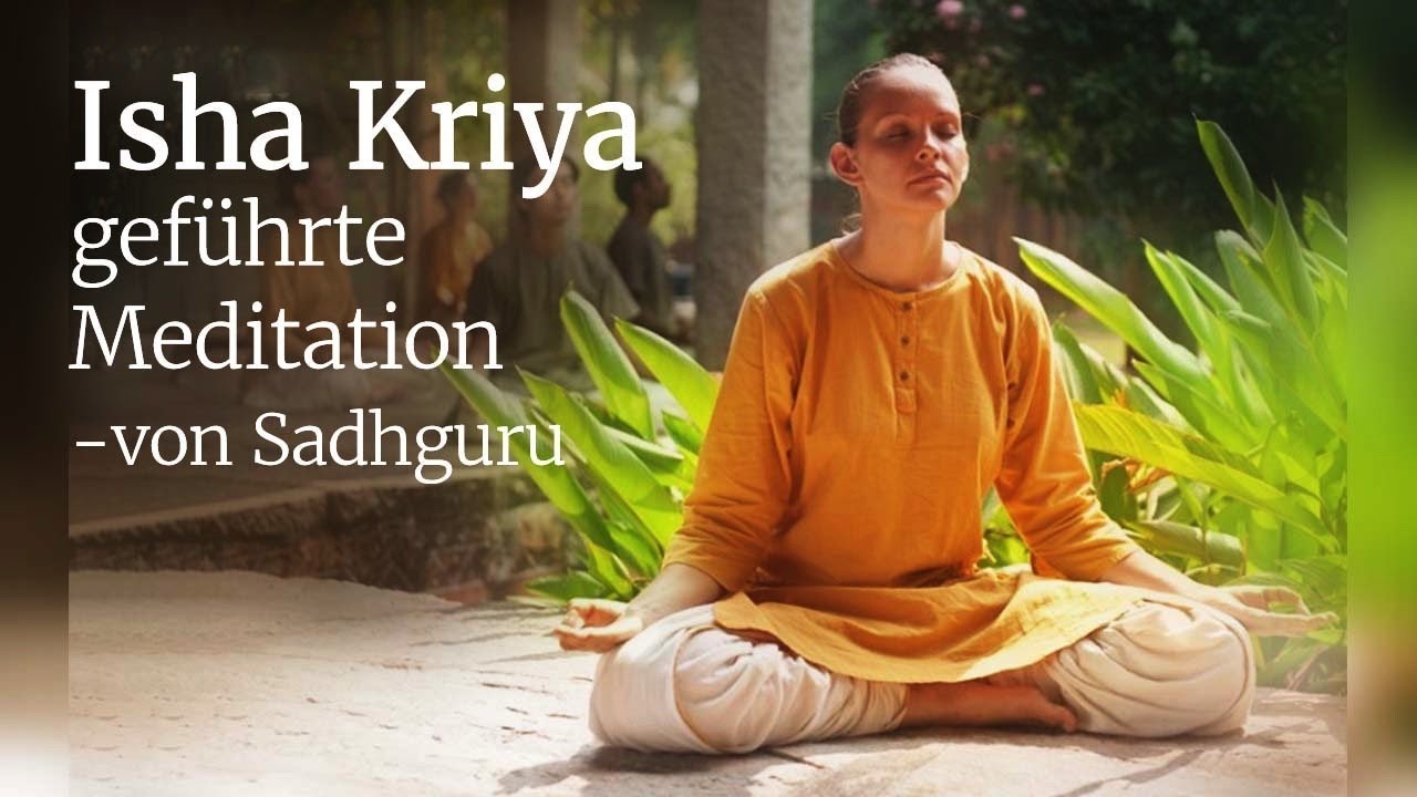 Isha Kriya - geführte Meditation von Sadhguru - YouTube