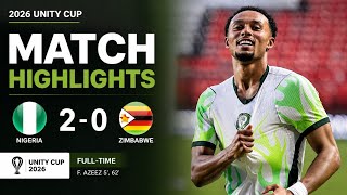 HIGHLIGHTS: NIGERIA Vs ZIMBABWE || Goals & Full Highlights, 2026 Unity Cup 