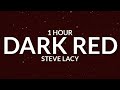 Steve Lacy - Dark Red [1 Hour] "Don't you give me up, please don't give up" [Tiktok Song]