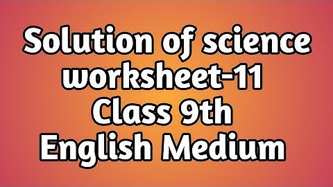 Solution of science worksheet-11 Class 9th in English | Science Class 9th | @Learning zone