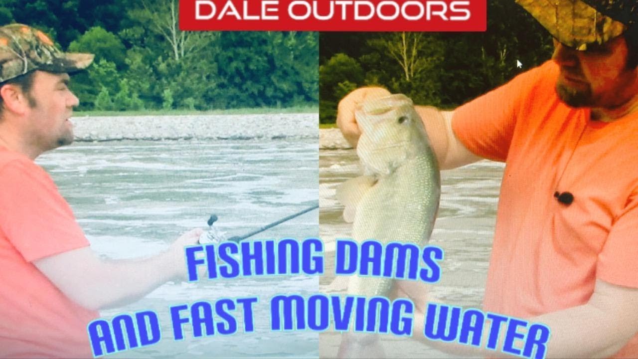 Fishing Dams and Fast Moving Water 