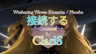 Download Lagu Wuthering Waves: Rinascita / Phoebe Special Anime Opening | [ClariS - Connect] MP3
