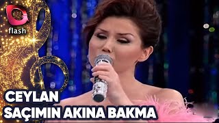 Ceylan | Saçımın Akına Bakma Sultanım | Flash Tv