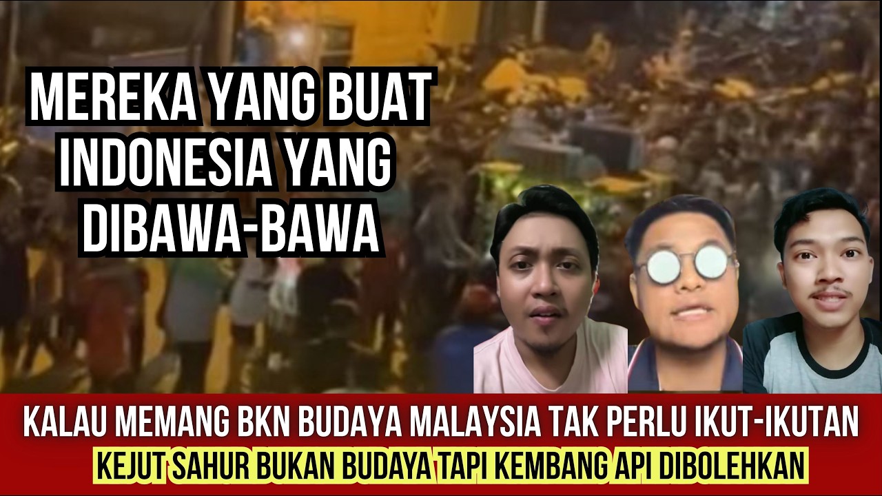 KALAU MEMANG BUKAN BUDAYA MLY TAK PERLU IKUT2AN || MEREKA YG BUAT INDONESIA YG DIBAWA2