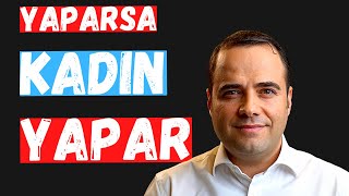 Yaparsa Kadın Yapar