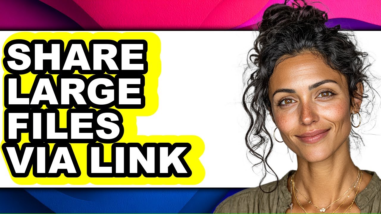 How to Share Large Files via Link - Step by Step