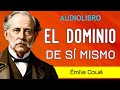 "Transforma tus limitaciones en oportunidades" - EL DOMÍNIO DE SÍ MISMO - Émile Coué - AUDIOLIBRO