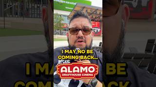 I MAY NOT BE GOING BACK TO THE ALAMO DRAFTHOUSE MOVIE THEATER #Movies #MovieTheater #AlamoDraftHouse