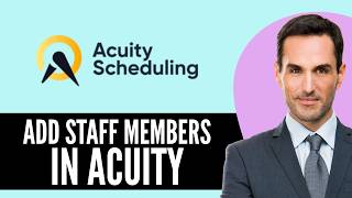 How to Add Staff Members in Acuity Scheduling (2026) Step-by-Step Full Guide