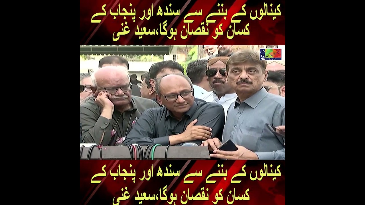 Construction of canals will harm farmers of Sindh and Punjab, says Saeed Ghani