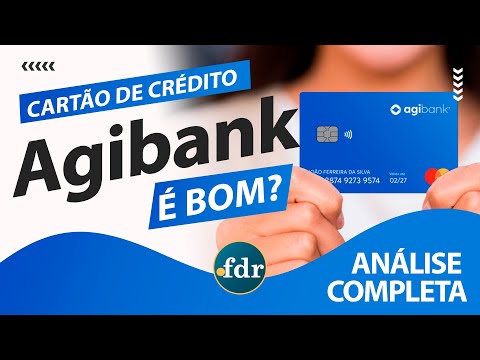 Cartão de Crédito Agibank: Benefícios, Taxas, Limites e Como Solicitar