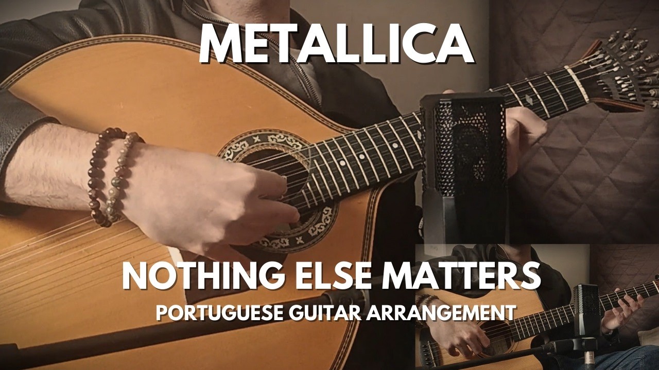 Metallica - Nothing Else Matters | Portuguese Guitar Arrangement