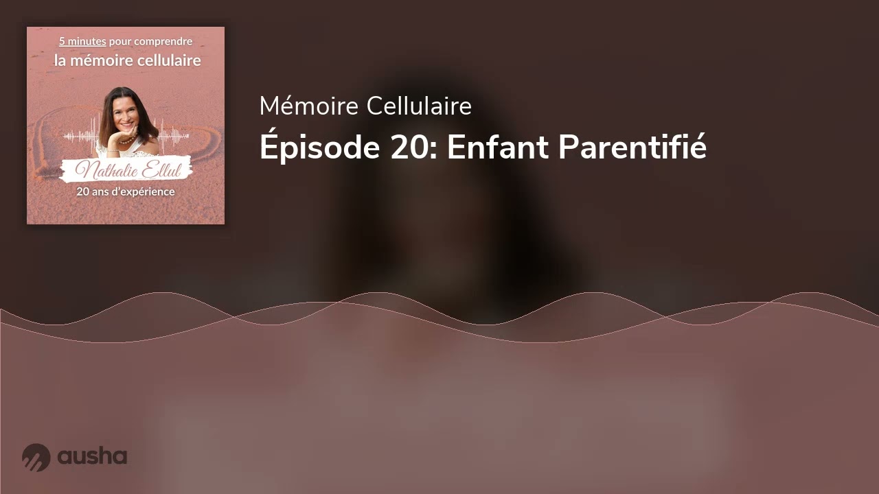 Épisode 20: Enfant Parentifié