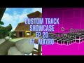Custom Track Showcase Episode 20 (ft. Mayro)