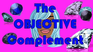 Objective Complements