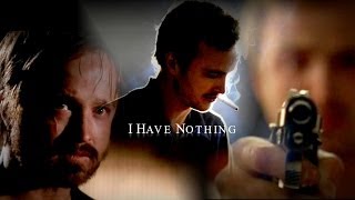 I Have Nothing | Jesse Pinkman