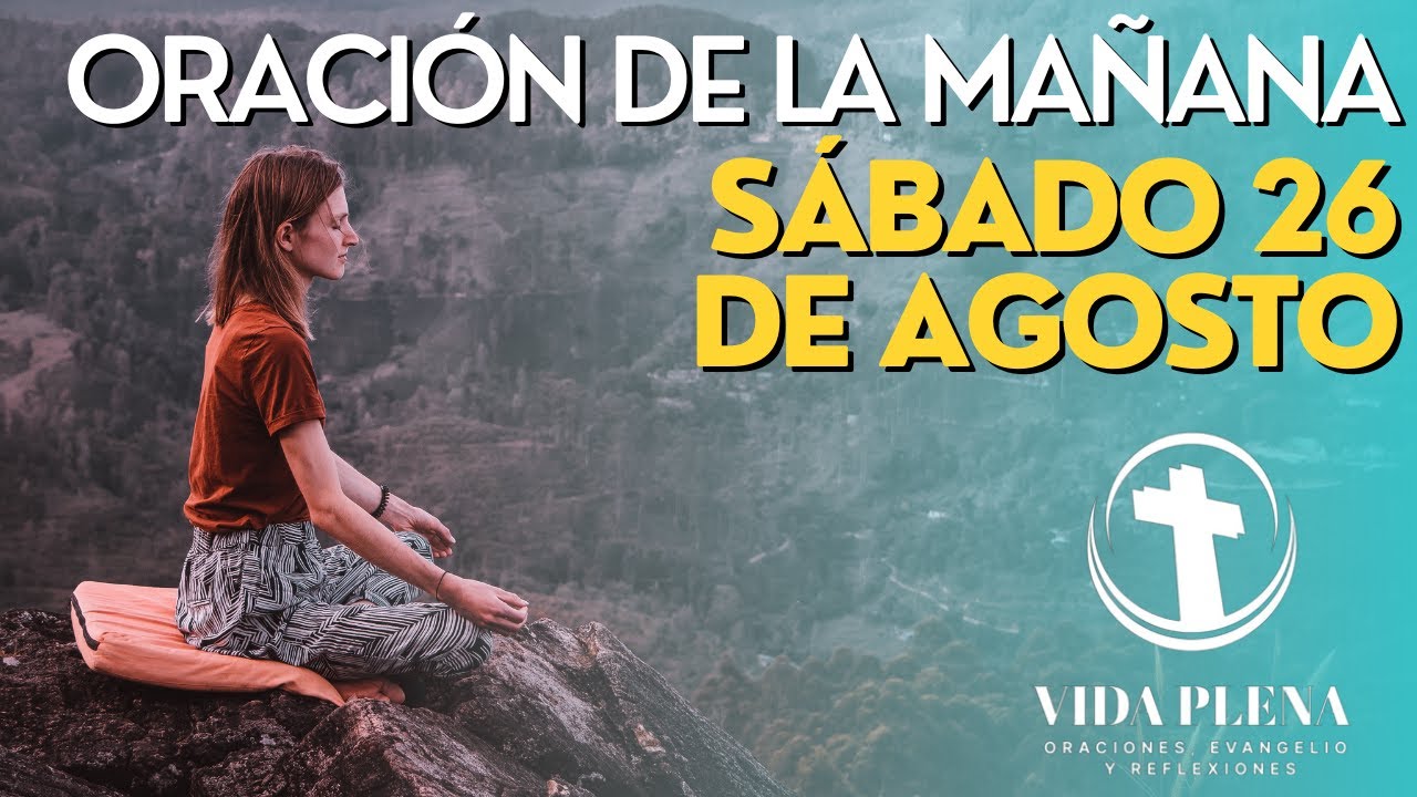 Oracion de la Mañana Para Hoy Sábado 26 de Agosto del 2023 - Habacuc 3: ...