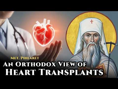 An Orthodox View of Heart Transplants - Met. Philaret of New York