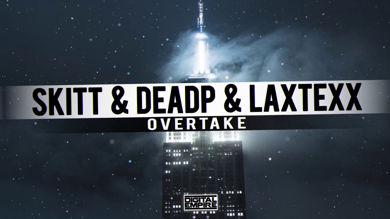 Watch SKITT X DeadP X LaxTexx - Overtake (Original Mix) on YouTube Watch SKITT X DeadP X LaxTexx - Overtake (Original Mix) on YouTube