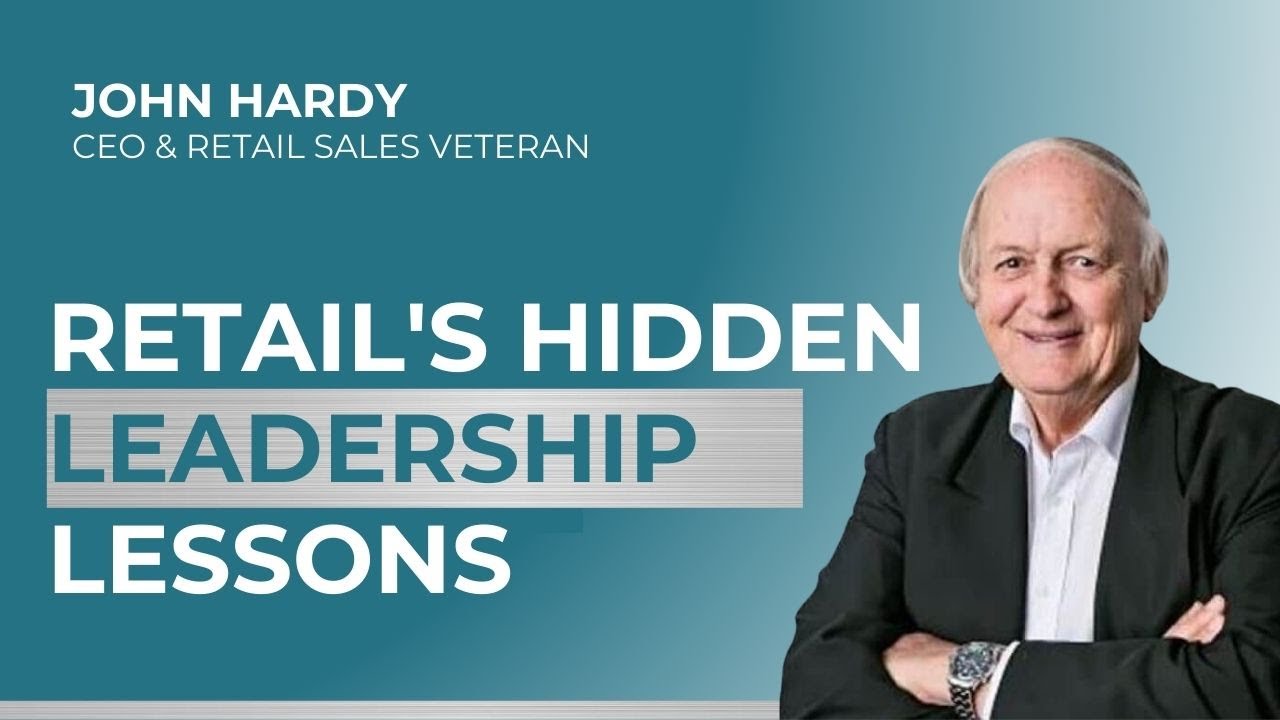 John Hardy: Retail Leadership Mastery - From Shop Floor to Corporate Success
