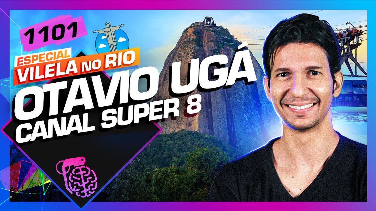 NO RIO: OTAVIO UGÁ (CANAL SUPER 8) – Inteligência Ltda. Podcast #1101