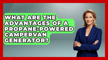 What Are The Advantages Of A Propane-powered Campervan Generator? - Exploring Campgrounds