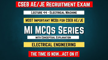 L44 - CSEB AE JE 2023 | MI MCQ Series - Expected Questions with Solution | Electrical Machine