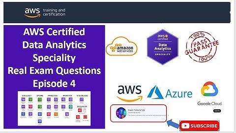 Ep 04 - AWS Data Analytics Speciality DAS-C01 Practice Exam Questions