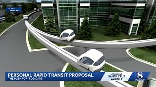 Famous Santa Cruz County considers podcars for public transportation Wealth