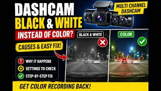 Why Dashcam Videos Turn Black & White? Fix Multi Channel Dashcam Color Recording Issue