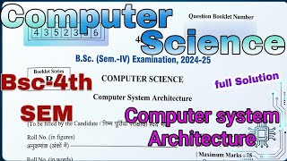 Bsc-4th semester Computer science paper 2024-25 🔥| computer system architecture|full Solution|Rmpssu
