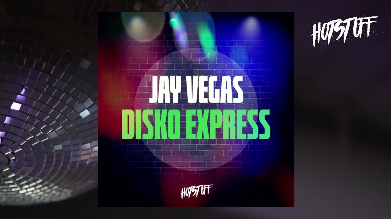 Jay Vegas - Disko Express [Hot Stuff]