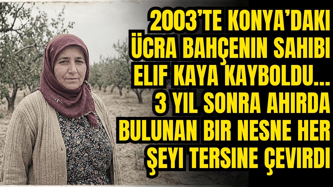 2003’te Konya’da Elif Kaya kayboldu… 3 yıl sonra bulunan bir nesne her şeyi değiştirdi #seslikitap