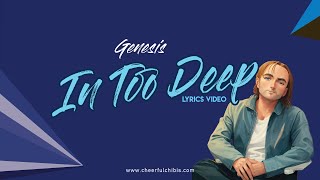 In Too Deep - Genesis  (Lyrics Video)