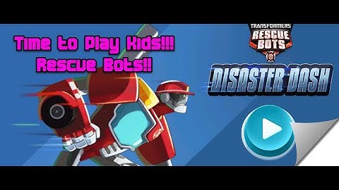 Rescue Bots Hero Dash -  Transformer training Walkthrough #1