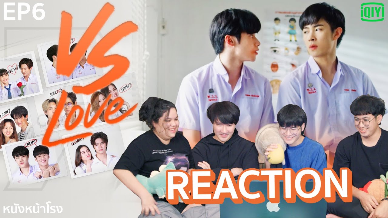 EP.6 React! 7 Project : VS Love  – บูม-พีค #หนังหน้าโรงx7Project