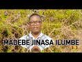 MADEBE JINASA FT JINASA MADEBE ILUMBE 2025