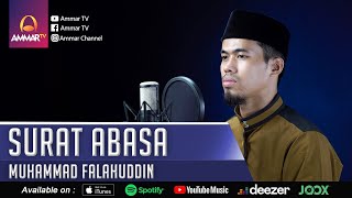 SURAT ABASA || AL QURAN JUZ 30 || MUHAMMAD FALAHUDDIN