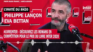 Prix du Livre Inter : Philippe Lançon et Eva Bettan présentent le jury et la sélection 2020